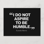 Ik wil niet nederig zijn citaat Kamala Harris Briefkaart (Voorkant)
