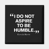 Ik wil niet nederig zijn citaat Kamala Harris Magneet (Voorkant)