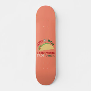 IK WIL NIET TACO OVER IT cinco de mayo gift Persoonlijk Skateboard
