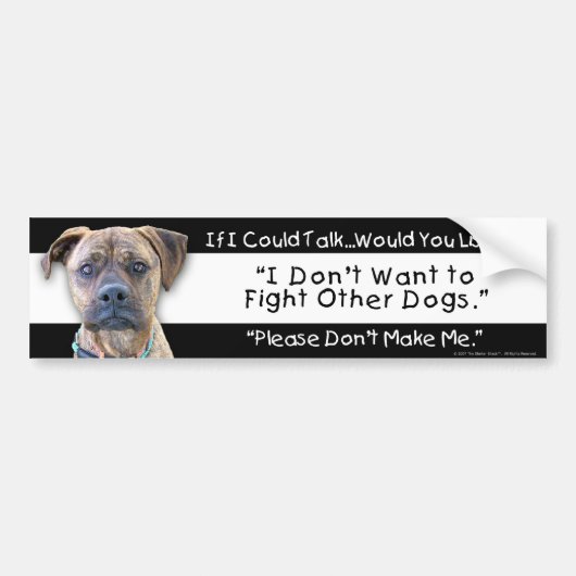 Ik wil niet tegen andere honden vechten. bumpersticker (Voorkant)