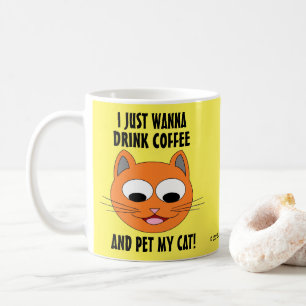 IK WIL NIETS LIEVER DAN COFFIE DRINKEN EN MIJN KAT KOFFIEMOK
