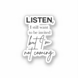Ik wil nog steeds uitgenodigd worden, maar niet ko sticker