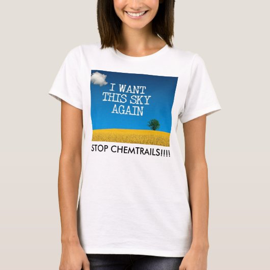 IK WIL NOGMAALS DEZE KUIS - STOP CHEMTRAILS!! T-SHIRT (Voorkant)