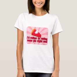Ik wil Pie Sweet Treat Slogan Cartoon Art T-shirt