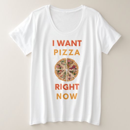 Ik wil pizza nu slogan grote maat t-shirt (Design voorkant)