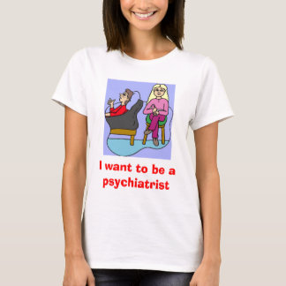 Ik wil psychiater worden t-shirt