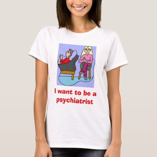 Ik wil psychiater worden t-shirt (Voorkant)