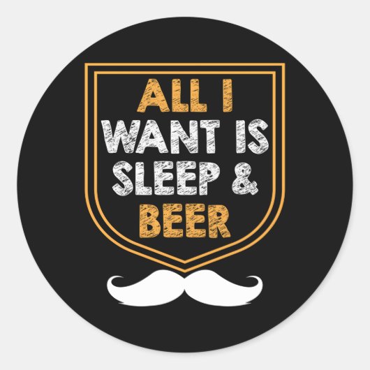 Ik wil slaap en bier, papa bier, papa, drinker ronde sticker (Voorkant)