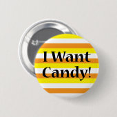 Ik wil Snoep Ronde Button 5,7 Cm (Voorkant /achterkant)