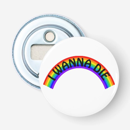 Ik Wil Sterven - Regenboog Button Flesopener (Voorkant)