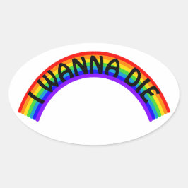 Ik wil sterven - Regenboog Ovale Sticker