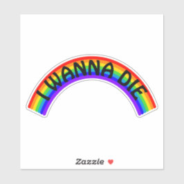 Ik Wil Sterven - Regenboog Sticker