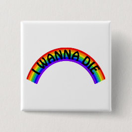 Ik Wil Sterven - Regenboog Vierkante Button 5,1 Cm