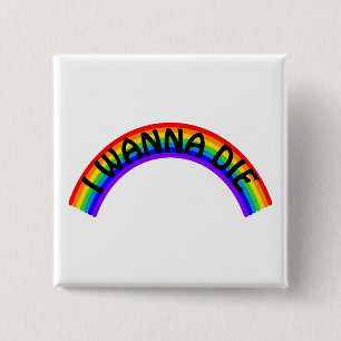 Ik Wil Sterven - Regenboog Vierkante Button 5,1 Cm