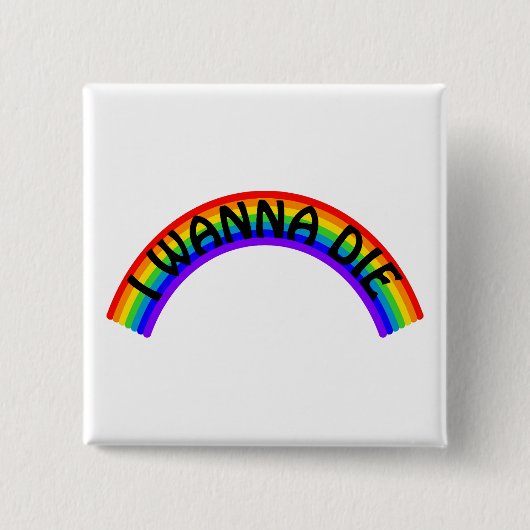 Ik Wil Sterven - Regenboog Vierkante Button 5,1 Cm (Voorkant)