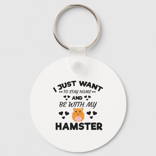 Ik wil thuis blijven met mijn Hamster Funny Quote. Sleutelhanger (Voorkant)
