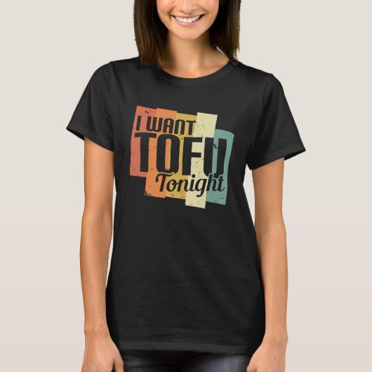 Ik wil Tofu Tonight Retro Vegan Vegetarian T-shirt (Voorkant)