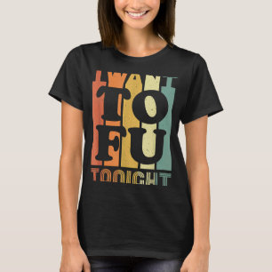 Ik wil Tofu Tonight Retro Vegan Vegetarian T-shirt