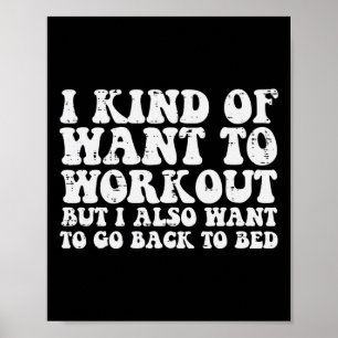 Ik wil trainen, maar ook naar bed gaan gym-oefenin poster