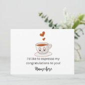 Ik wil u graag mijn felicitaties espresso aan aankondiging (Staand voorkant)