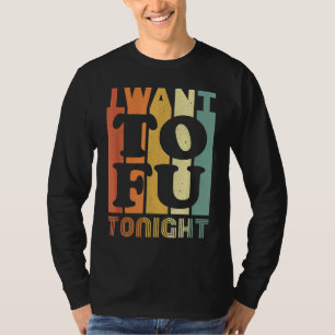 Ik wil vanavond tofu Retro Vegan Vegetarisch T-shirt