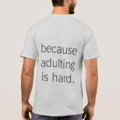 Ik wil vandaag niet volwassen worden... t-shirt (Achterkant)