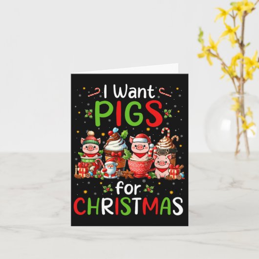Ik wil varkens voor kerst koffiekopjes liefhebber  kaart (Gele Bloem)