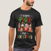 Ik wil varkens voor kerst koffiekopjes liefhebber t-shirt (Voorkant)