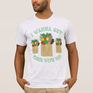 Ik wil vers worden met je kruidenierswinkel t-shirt