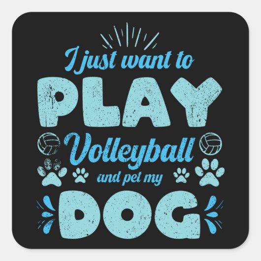 Ik wil volleybal spelen en mijn hond bevochtigen vierkante sticker (Voorkant)