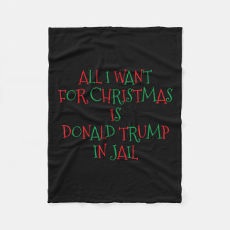 Ik wil voor Kerstmis Donald Trump in de gevangenis Fleece Deken