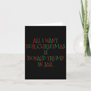 Ik wil voor Kerstmis Donald Trump in de gevangenis Kaart