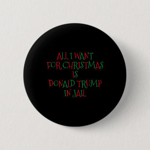 Ik wil voor Kerstmis Donald Trump in de gevangenis Ronde Button 5,7 Cm