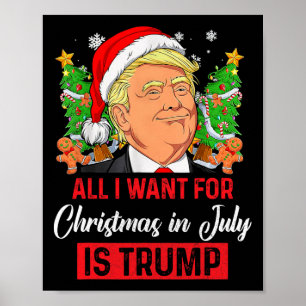 Ik wil voor Kerstmis in juli is Trump Grappige Ker Poster