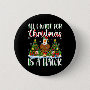 Ik wil voor Kerstmis is een Hawk Bird kerstboom li Ronde Button 5,7 Cm