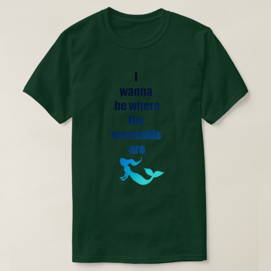 Ik wil waar de zeemeerminnen zijn. t-shirt (Design voorkant)