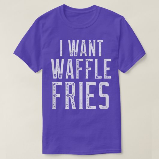 Ik wil Waffle Fries T-shirt (Design voorkant)