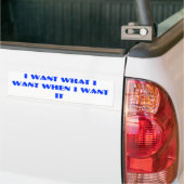 IK WIL WAT IK WIL ALS IK HET WIL BUMPERSTICKER (Op Truck)