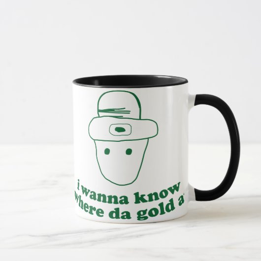 ik wil weten waar het goud is . mok (Rechts)