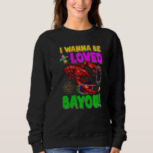 Ik Wil Worden Geliefd Bayou Rivierkreeft Mardi Gra Trui