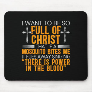 Ik wil zo vol van Christus zijn dat als een mug Muismat