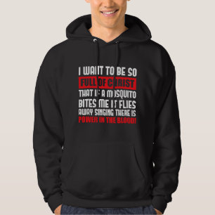 Ik wil zo vol van Christus zijn Heilige Bijbel Chr Hoodie