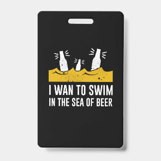 Ik wil zwemmen in de zee van bier badge