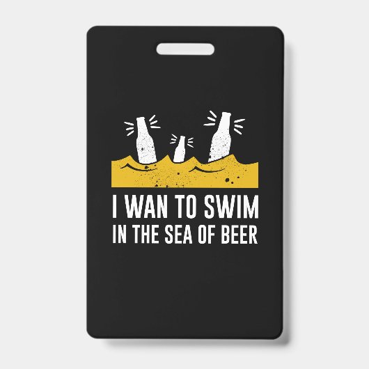 Ik wil zwemmen in de zee van bier badge (Voorzijde)