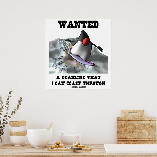 Ik wilde een deadline die ik kan doorlopen poster (Keuken)