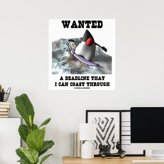 Ik wilde een deadline die ik kan doorlopen poster (Thuiskantoor)
