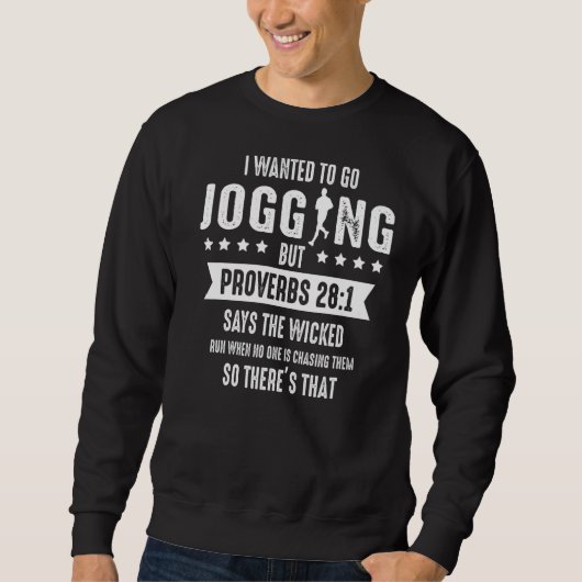 Ik wilde gaan joggen maar Proverbs 281 apparel Ch Trui (Voorkant)