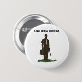 Ik wilde gewoon ontbijt ronde button 5,7 cm (Voorkant /achterkant)
