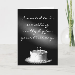 Ik wilde iets heel groots doen voor je bi... kaart