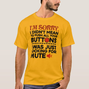 Ik wilde je Buttonnen niet overdrukken. T-shirt